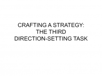 C RAFTING A STRATEGY: THE THIRD DIRECTION-SETTING TASK