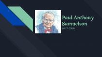 Paul Anthony Samuelson
( 1915-2009)