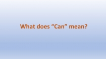 What does “Can” mean?