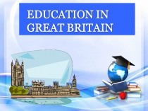 Education_in_Great_Britain_Tokareva_K_10-A