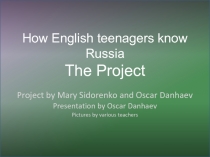 How English teenagers know Russia The Project