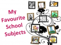 My Favourite School Subjects 4 класс