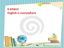 English is everywhere 6 класс