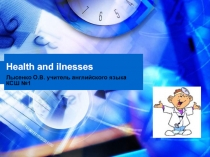 Презентация “Health and illnesses” 7 класс