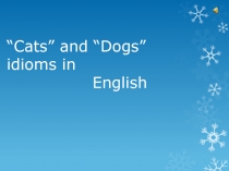 “Cats” and “Dogs” idioms in English
