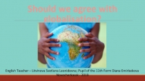 Should we agree with globalisation?