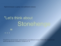 Let’s think about Stonehenge …