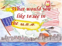 What would you like to see in the USA