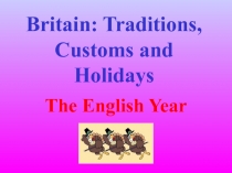 Britain: Traditions, Customs and Holidays 10 класс