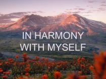 In harmony with myself