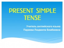 PRESENT  SIMPLE  TENSE