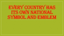 Every country has its own nation symbol and emblem