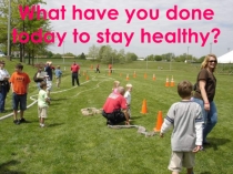 What have you done today to stay healthy? 6 класс