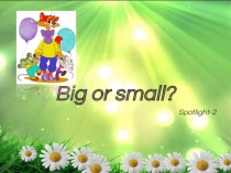 Big or small?