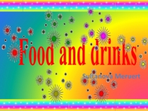 Презентация для урока  6 класс food and drinks