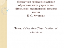 Vitamins.Classification of vitamins