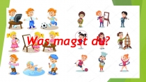 Was magst du? Что ты любишь делать?