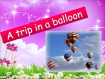 A trip in a balloon