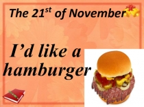 I`d like a hamburger