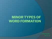 Minor types of word formation