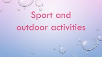 Sport and outdoor activities