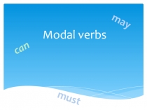 Modal Verbs (can, may, must)