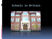 SCHOOLS IN BRITAIN