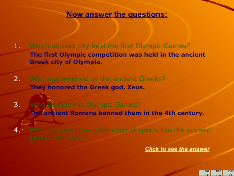 Now answer the questions:1.  Which ancient city held the first Olympic Games?    The