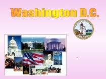 I want to tell you about Washington D.C/