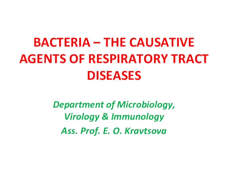 BACTERIA – THE CAUSATIVE AGENTS OF RESPIRATORY TRACT DISEASES