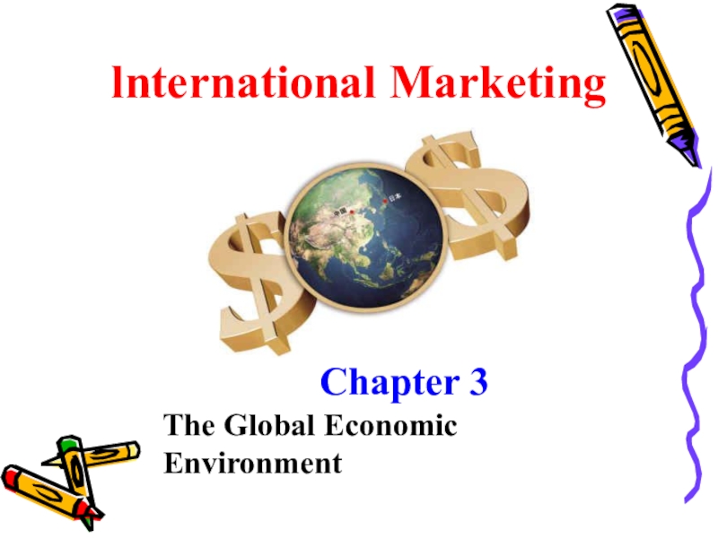 lnternational Marketing
Chapter 3
The Global Economic Environment