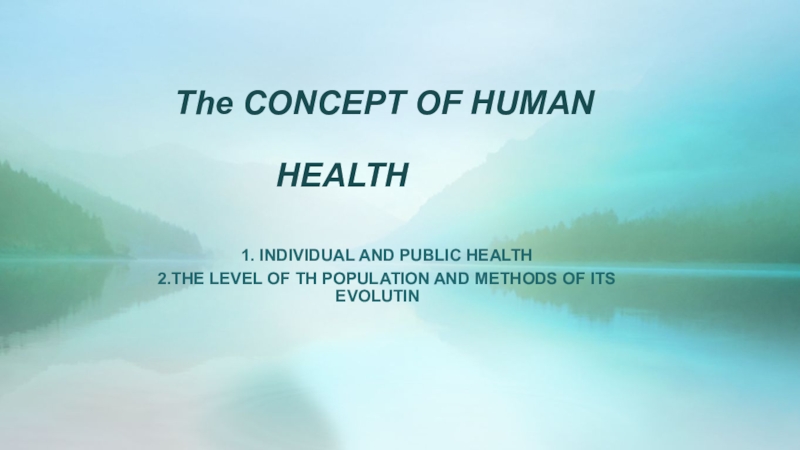 T he CONCEPT OF HUMAN HEALTH