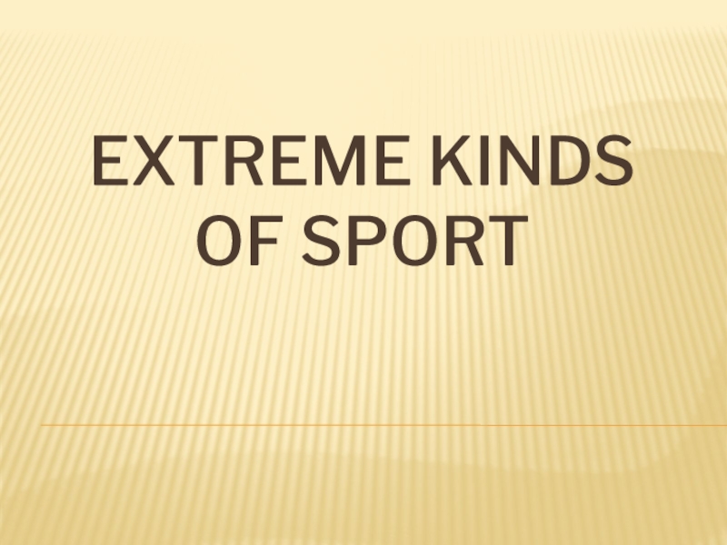 Extreme kinds of sport