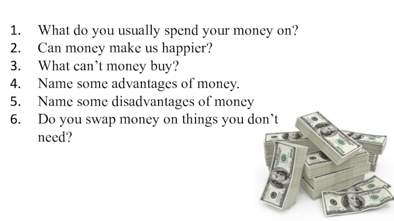 Дай денег на английском. What do you spend your money on. What is money. Your money. A money или the money.