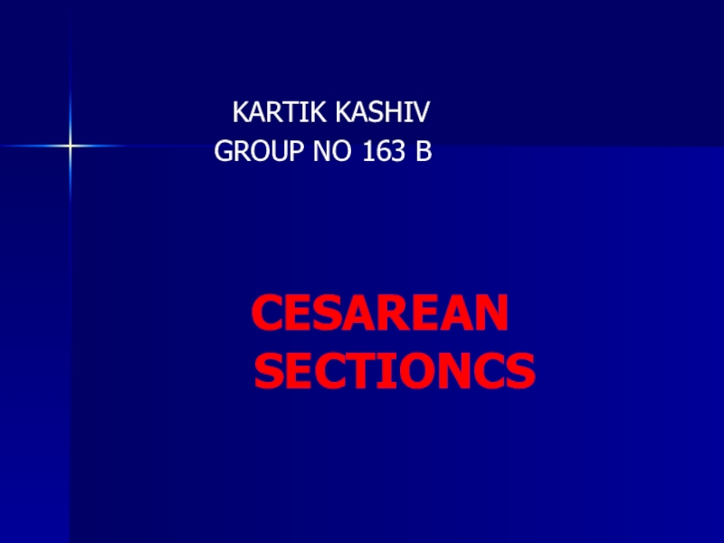 Презентация CESAREAN SECTIONCS