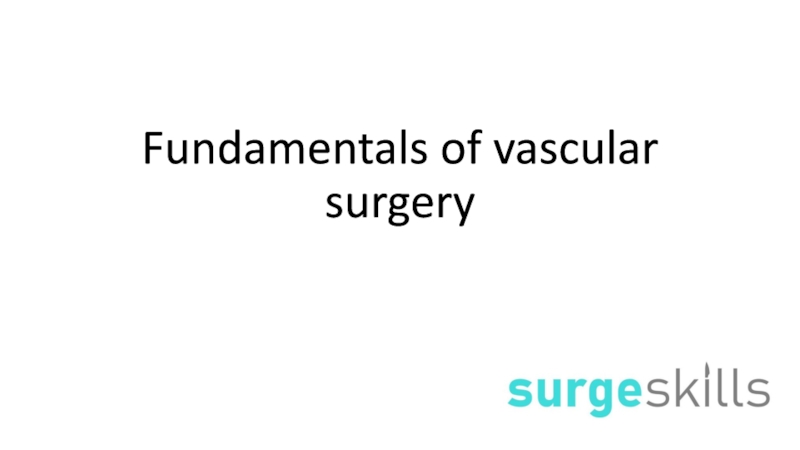 Fundamentals of vascular surgery