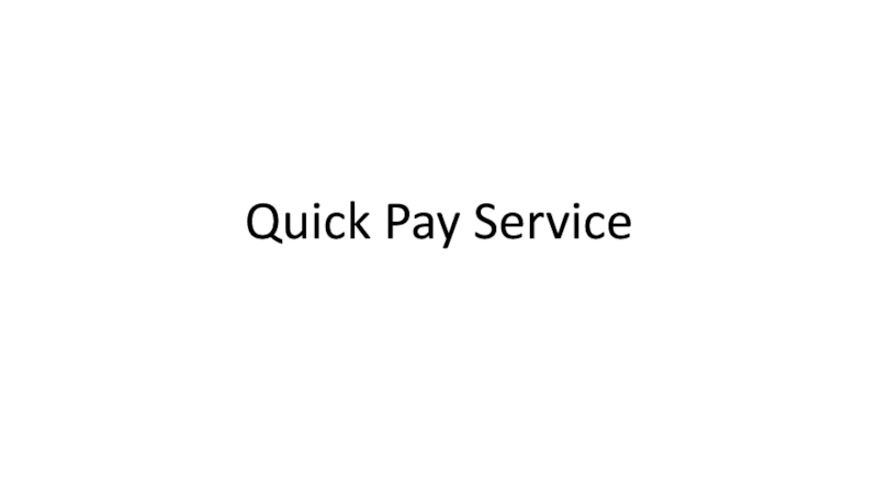 Quick Pay Service