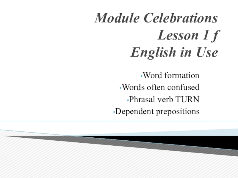Module Се lebrations Lesson 1 f E nglish in Use