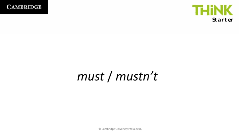 m ust / mustn’t