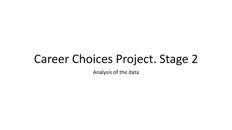 Презентация Career Choices Project. Stage 2