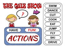 HAVE
FUN!
?
SWIM
DANCE
CUT
COOK
EAT
JUMP
FLY
SKI
DRIVE
ACTIONS