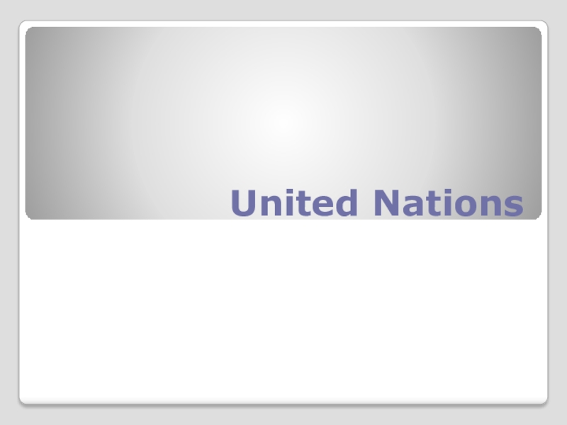 Презентация United Nations