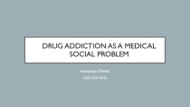 Drug addiction as a medical social problem