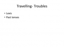 Travelling- Troubles