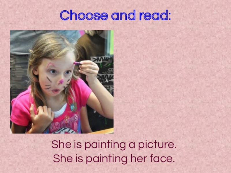 She is her picture taken. She is Painting a picture. She is Painting her.. She is Painting.