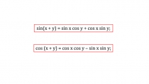 sin(x + y) = sin x cos y + cos x sin y;
cos (x + y) = cos x cos y – sin x sin y;