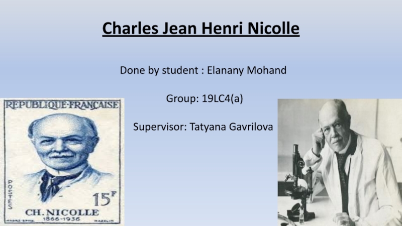 Charles Jean Henri Nicolle
Done by student : Elanany Mohand
Group: