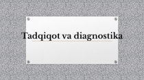 Tadqiqot va diagnostika
