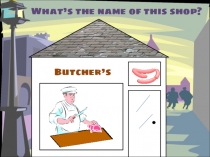 What’s the name of this shop?
Butcher’s