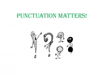 PUNCTUATION MATTERS!
